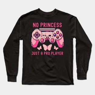 No Princess Pro Player Gamer girl Long Sleeve T-Shirt